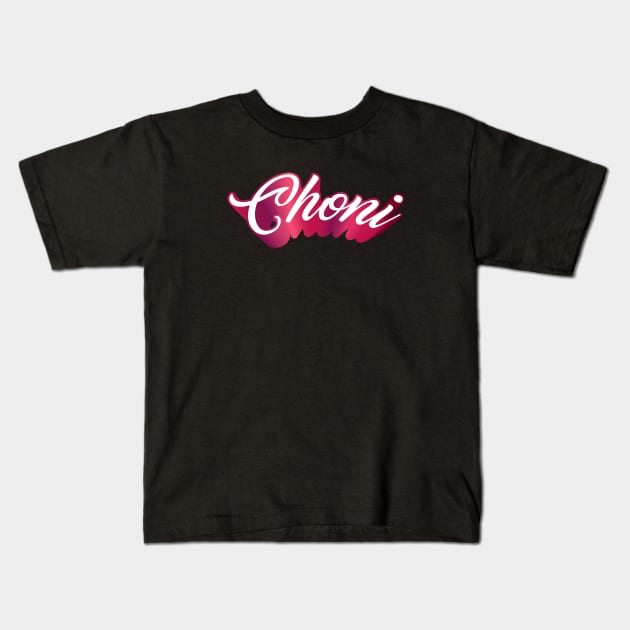 Choni Kids T-Shirt by Sthickers